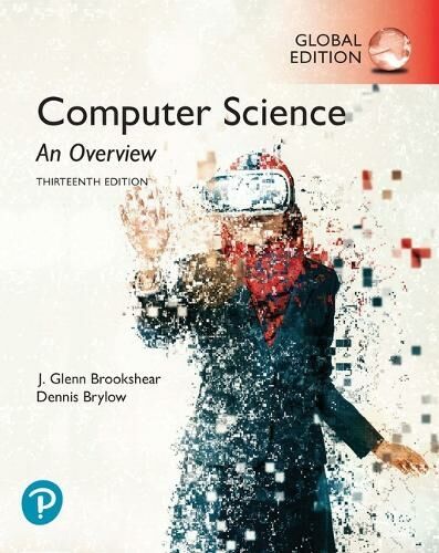 Pearson Education Limited Computer Science: An Overview, Global Edition: (13th Edition)