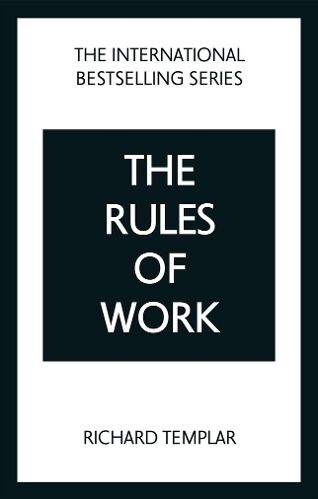 Pearson Education Limited The Rules Of Work: A Definitive Code For Personal Success: (5th Edition)