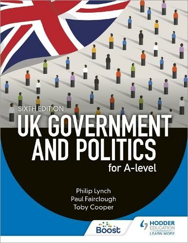 Hodder Education Uk Government And Politics For A-Level Sixth Edition