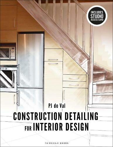 Bloomsbury Publishing PLC Construction Detailing For Interior Design: Bundle Book + Studio Access Card