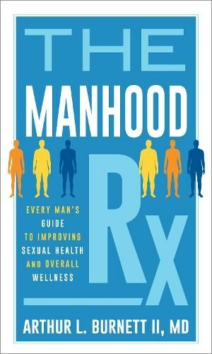 Rowman & Littlefield The Manhood Rx: Every Man'S Guide To Improving Sexual Health And Overall Wellness