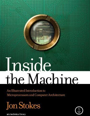 No Starch Press,US Inside The Machine: An Illustrated Introduction To Microprocessors And Computer Architecture