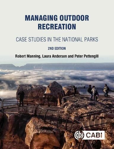 CABI Publishing Managing Outdoor Recreation: Case Studies In The National Parks (2nd Edition)