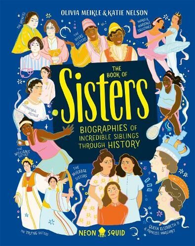 Priddy Books The Book Of Sisters: Biographies Of Incredible Siblings Through History