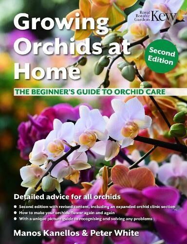 Royal Botanic Gardens Growing Orchids At Home: The Beginner'S Guide To Orchid Care (2nd Ed.)