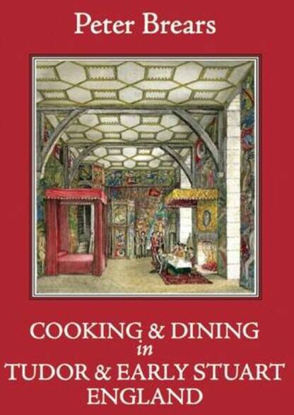 Prospect Books Cooking And Dining In Tudor And Early Stuart England