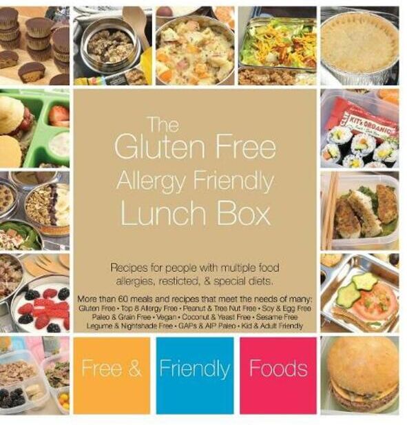 Free and Friendly Foods, LLC The Gluten Free Allergy Friendly Lunch Box: Recipes For People With Multiple Food Allergies, Restricted, And Special Diets.