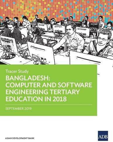 Asian Development Bank Bangladesh: Computer And Software Engineering Tertiary Education In 2018 - Tracer Study