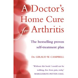 HarperCollins Publishers A Doctor’s Home Cure For Arthritis : The selling, Proven Self Treatment Plan