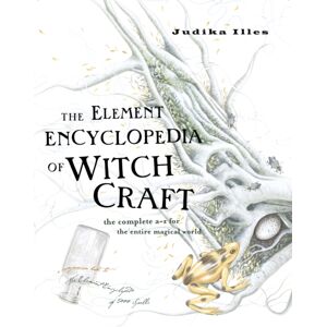 HarperCollins Publishers The Element Encyclopedia Of Witchcraft : The Complete A-Z For The Entire Magical World