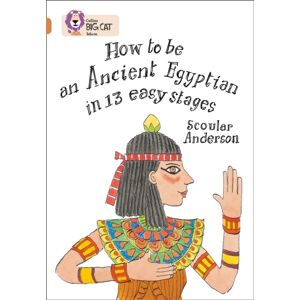 HarperCollins Publishers How To Be An Ancient Egyptian : Band 12/copper