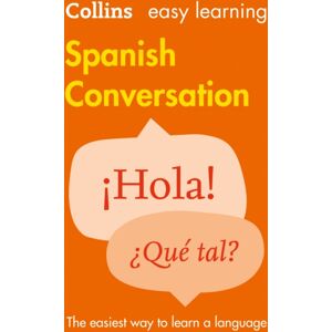 HarperCollins Publishers Easy Learning Spanish Conversation : Trusted Support For Learning