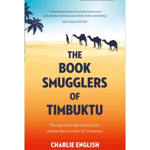 HarperCollins Publishers The Book Smugglers Of Timbuktu : The Quest For This Storied City And The Race To Save Its Treasures