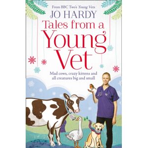 HarperCollins Publishers Tales From A Young Vet : Mad Cows, Crazy Kittens, And All Creatures Big And Small