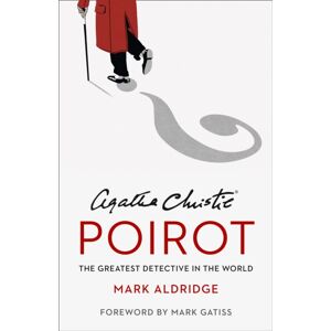 HarperCollins Publishers Agatha Christie’s Poirot : The Greatest Detective In The World