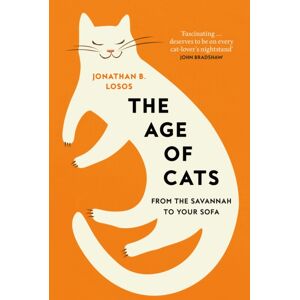 HarperCollins Publishers The Age Of Cats : From The Savannah To Your Sofa