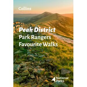 HarperCollins Publishers Peak District Park Rangers Favourite Walks : 20 Of The Routes Chosen And Written By National Park Rangers