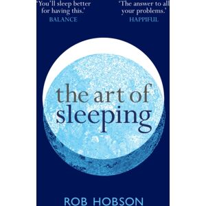 HarperCollins Publishers The Art Of Sleeping : A Practical 3-Step Guide Based On The Pillars Of Good Sleep: Behaviour, Environment, And Diet
