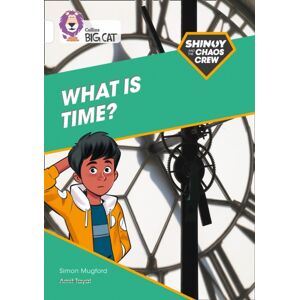 HarperCollins Publishers Shinoy And The Chaos Crew: What Is Time? : Band 10/white