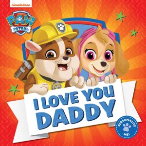 HarperCollins Publishers Paw Patrol Picture Book – I Love You Daddy