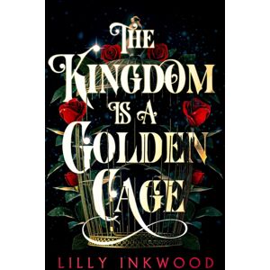 HarperCollins Publishers The Kingdom Is A Golden Cage