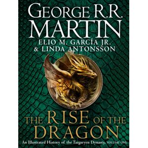 HarperCollins Publishers The Rise Of The Dragon : An Illustrated History Of The Targaryen Dynasty