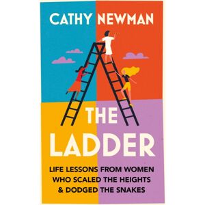 HarperCollins Publishers The Ladder : Life Lessons From Women Who Scaled The Heights & Dodged The Snakes