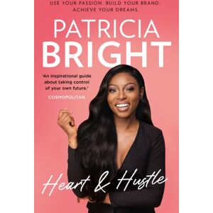 HarperCollins Publishers Heart And Hustle : Use Your Passion. Build Your Brand. Achieve Your Dreams.