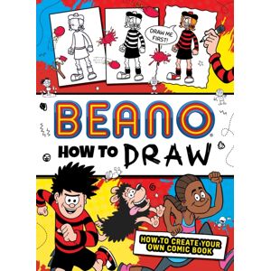 HarperCollins Publishers Beano How To Draw : How To Create Your Own Comic Book