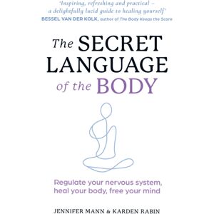 HarperCollins Publishers The Secret Language Of The Body : Regulate Your Nervous System, Heal Your Body, Free Your Mind