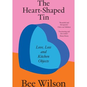 HarperCollins Publishers The Heart-Shaped Tin : Love, Loss And Kitchen Objects
