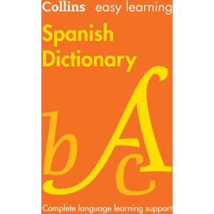 HarperCollins Publishers Easy Learning Spanish Dictionary : Trusted Support For Learning