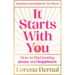 HarperCollins Publishers It Starts With You : How To Find Lasting Peace And Happiness