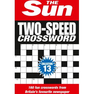 HarperCollins Publishers The Sun Two-Speed Crossword Collection 13 : 160 Two-In-One Cryptic And Coffee Time Crosswords