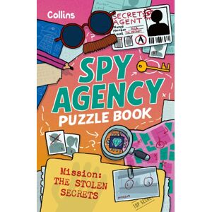 HarperCollins Publishers Spy Agency Puzzle Book – The Stolen Secrets : Solve Puzzles, Crack Codes And Take On A Top Secret Mission
