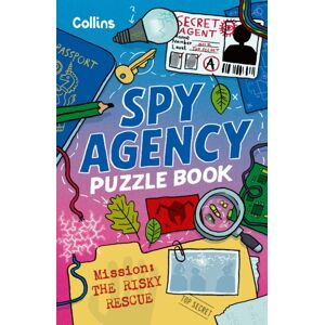 HarperCollins Publishers Spy Agency Puzzle Book – The Risky Rescue : Solve Puzzles, Crack Codes And Take On A Top Secret Mission