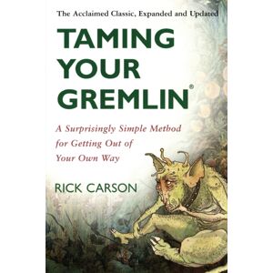 HarperCollins Publishers Inc Taming Your Gremlin (Revised Edition) : A Surprisingly Simple Method For Getting Out Of Your Own Way