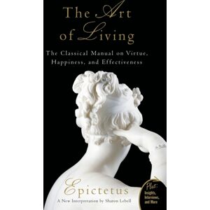 HarperCollins Publishers Inc Art Of Living : The Classical Manual On Virtue, Happiness, And Effectiveness
