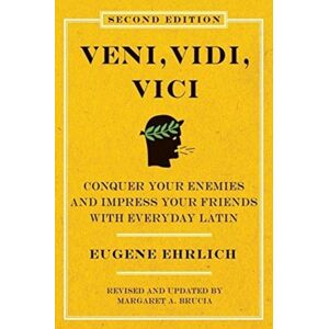 HarperCollins Publishers Inc Veni, Vidi, Vici (Second Edition) : Conquer Your Enemies And Impress Your Friends With Everyday Latin