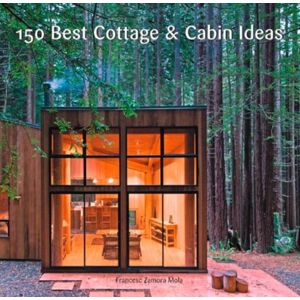 HarperCollins Publishers Inc 150 Cottage And Cabin Ideas