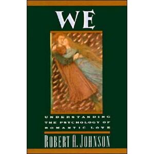 HarperCollins Publishers Inc We: Understanding The Psychology Of Romantic Love