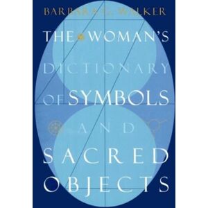 HarperCollins Publishers Inc Woman'S Dictionary Of Sacred Objects