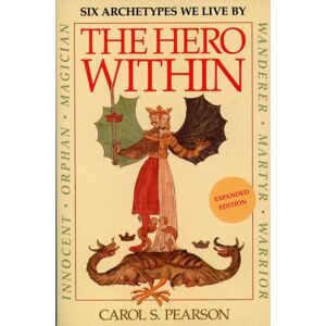 HarperCollins Publishers Inc The Hero Within : Six Archetypes We Live By (Revised & Expanded Edition)