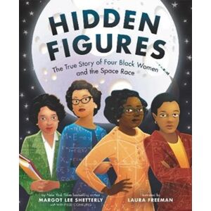 HarperCollins Publishers Inc Hidden Figures : The True Story Of Four Black Women And The Space Race