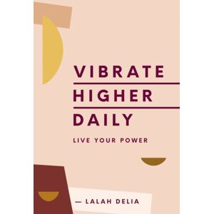 HarperCollins Publishers Inc Vibrate Higher Daily : Live Your Power