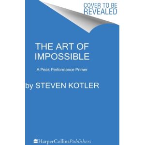 HarperCollins Publishers Inc The Art Of Impossible : A Peak Performance Primer