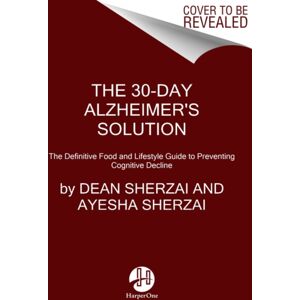 HarperCollins Publishers Inc The 30-Day Alzheimer'S Solution : The Definitive Food And Lifestyle Guide To Preventing Cognitive Decline
