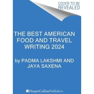 HarperCollins Publishers Inc The American Food And Travel Writing 2024