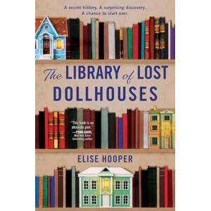 HarperCollins Publishers Inc The Library Of Lost Dollhouses : A Novel