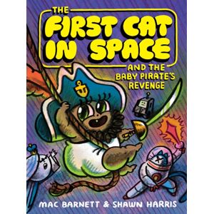 HarperCollins Publishers Inc The First Cat In Space And The Baby Pirate’s Revenge : A Graphic Novel